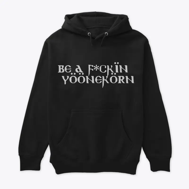 Be A F*CKIN YOONEKORN UNISEX SWEATSHIRT