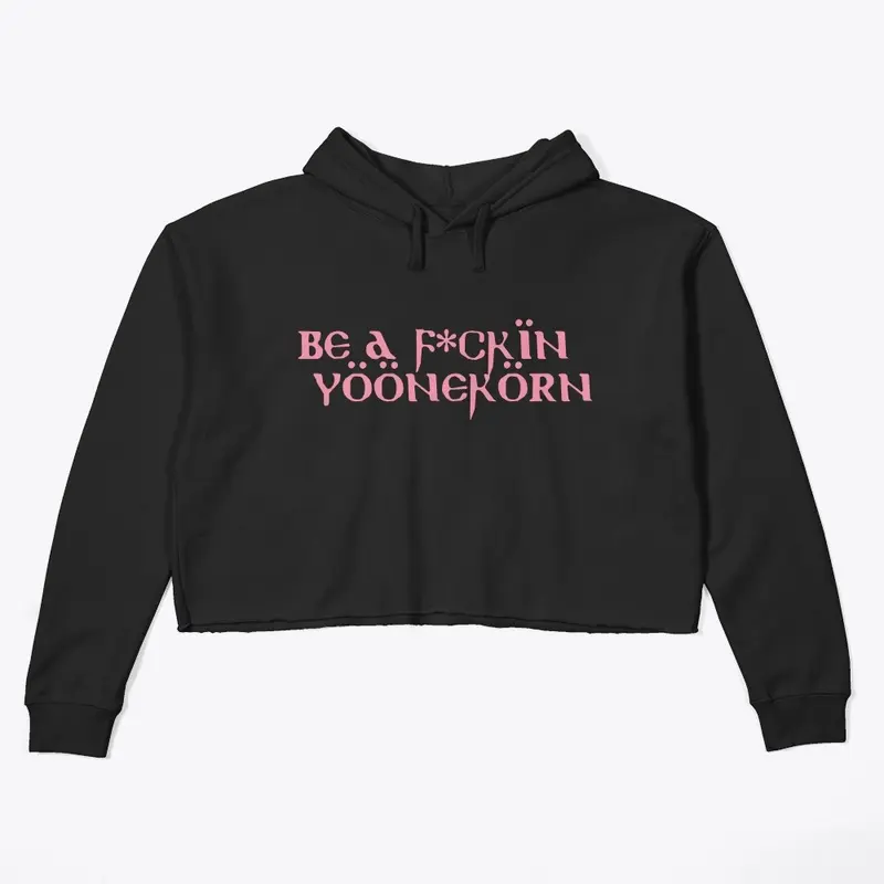 Be A F*CKIN YOONEKORN CROP TOP HOODIE